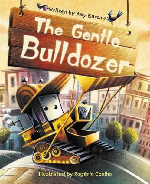 The Gentle Bulldozer by Amy Baron