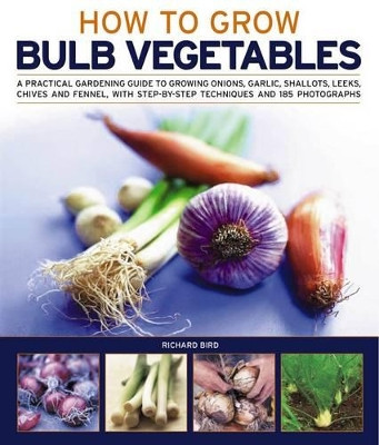 Growing Bulb Vegetables by Richard Bird 9781844769452