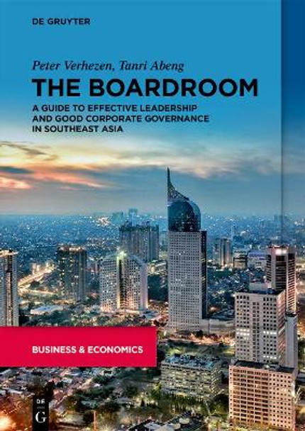 The Boardroom: A Guide to Effective Leadership and Good Corporate Governance in Southeast Asia by Peter Verhezen
