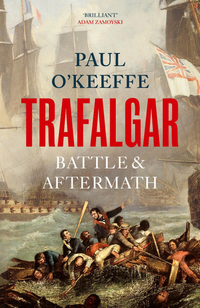 Trafalgar by Paul O'Keeffe 9781847921833