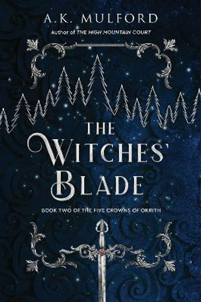 The Witches' Blade by A K Mulford