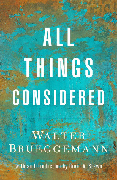 All Things Considered Walter Brueggemann 9798889837732