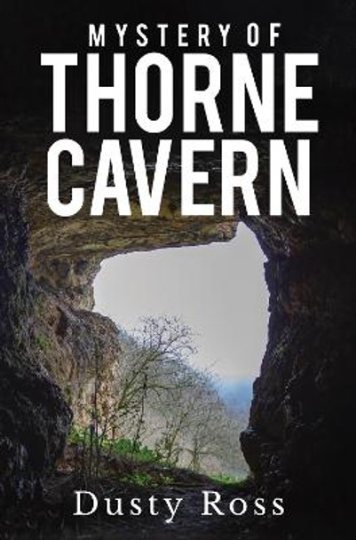 Mystery of Thorne Cavern by Dusty Ross