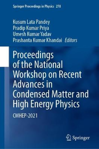 Proceedings of the National Workshop on Recent Advances in Condensed Matter and High Energy Physics: CMHEP-2021 by Kusum Lata Pandey