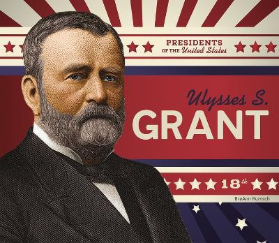 Ulysses S. Grant by Breann Rumsch 9781098294618