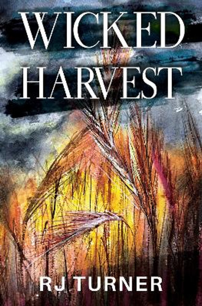 Wicked Harvest by R J Turner