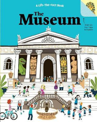 The Museum: A Lift-The-Fact Book by Five Mile