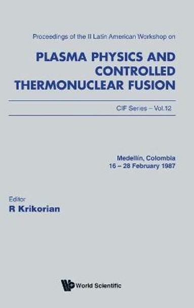 Plasma Physics And Controlled Thermonuclear Fusion - Proceedings Of The Ii Latin American Workshop by R. Krikorian