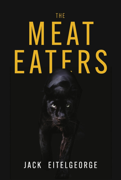 The Meat Eaters by Jack Eitelgeorge 9781667815251