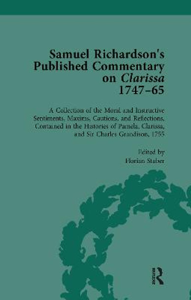 Samuel Richardson's Published Commentary on Clarissa, 1747-1765 Vol 3 by Florian Stuber