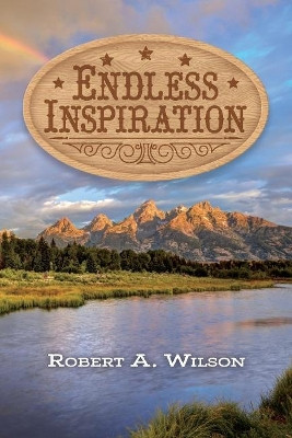 Endless Inspiration by Robert A. Wilson 9781543989434