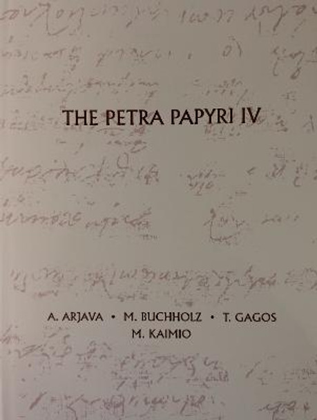 The Petra Papyri IV by A Arjava