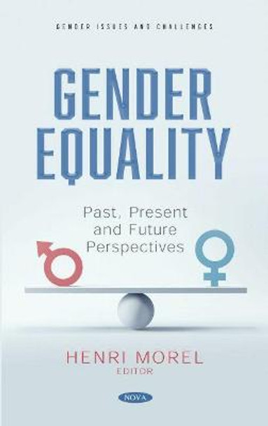 Gender Equality: Past, Present and Future Perspectives by Henri Morel