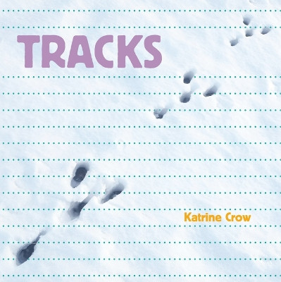 Tracks by Katrine Crow 9781486726486