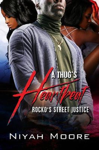 A Thug's Heartbeat: Rocko's Street Justice by Niyah Moore