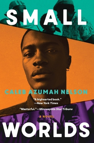 Small Worlds by Caleb Azumah Nelson 9780802161963
