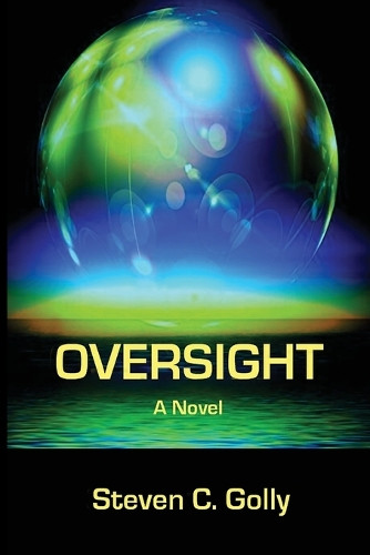 Oversight by Steven C Golly 9781943119141
