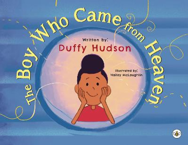 The Boy Who Came from Heaven by Duffy Hudson