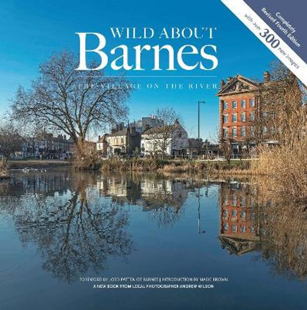 Wild Wild about Barnes: The village on the river by Andrew Wilson