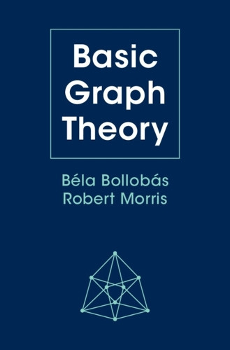 Basic Graph Theory by Béla Bollobás 9781009344333