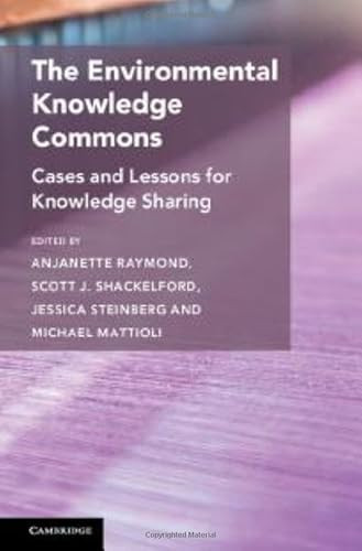 The Environmental Knowledge Commons: Cases and Lessons for Knowledge Sharing by Anjanette Raymond 9781009482165