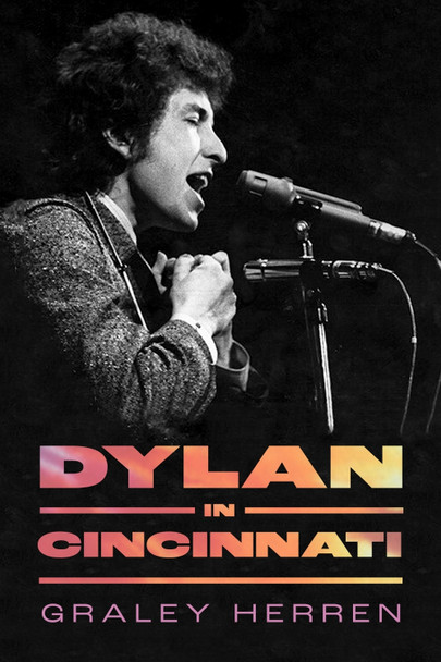 Dylan in Cincinnati Graley Herren 9781496863959
