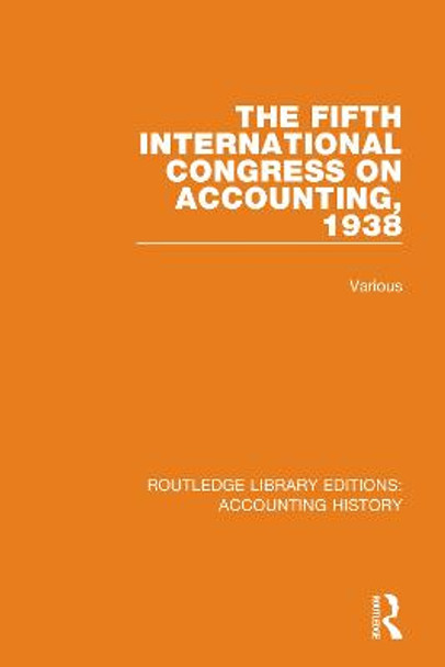 The Fifth International Congress on Accounting, 1938 by Various