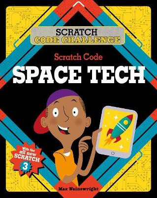 Scratch Code Space Tech by Max Wainewright 9780778765417