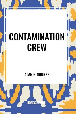 Contamination Crew by Alan E Nourse 9798880903443