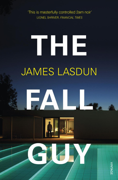 The Fall Guy by James Lasdun 9781784703981