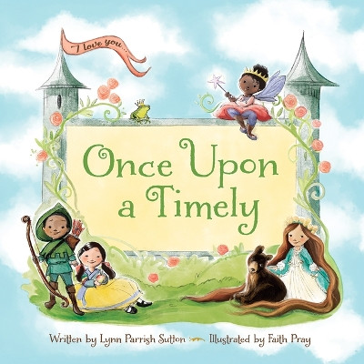 Once Upon a Timely ... by Lynn Parrish Sutton 9781610678537