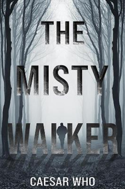 The Misty Walker by Caesar Who