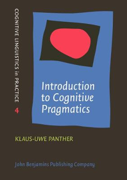 Introduction to Cognitive Pragmatics by Klaus-Uwe Panther