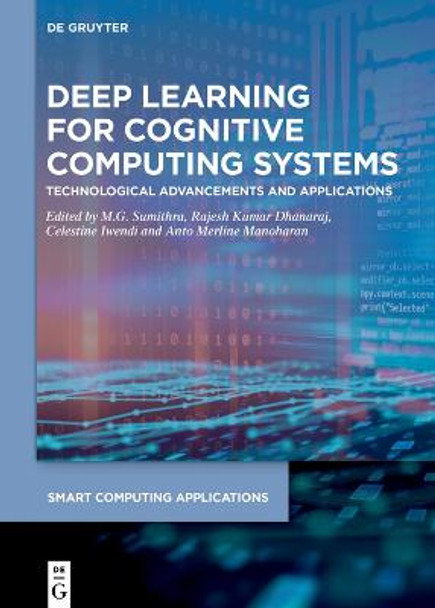 Deep Learning for Cognitive Computing Systems: Technological Advancements and Applications by M.G. Sumithra