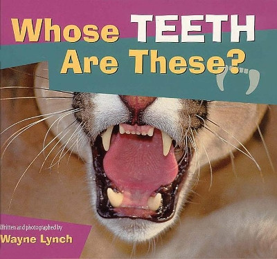 Whose Teeth are These? by W Lynch 9781552852040
