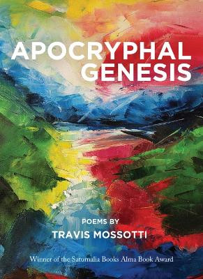 Apocryphal Genesis by Travis Mossotti 9781947817623
