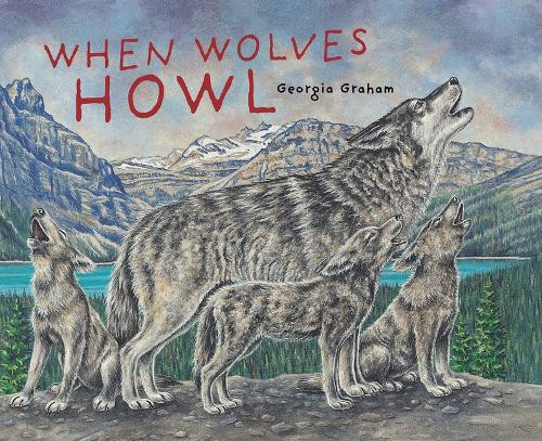 When Wolves Howl by Georgia Graham 9780889955189
