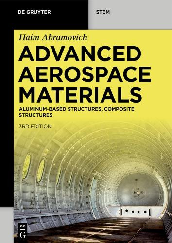 Advanced Aerospace Materials: Aluminum-Based Structures, Composite Structures by Haim Abramovich 9783111620763