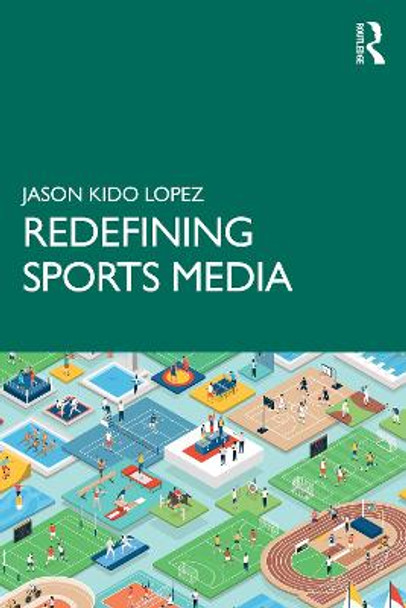 Redefining Sports Media by Jason Kido Lopez