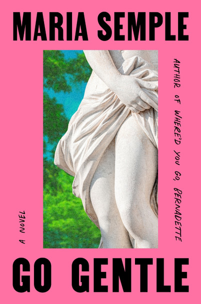 Go Gentle by Maria Semple 9798217176632