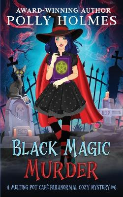 Black Magic Murder by Polly Holmes 9780645399868