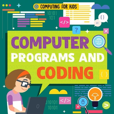 Computer Programs and Coding by Nancy Dickmann 9781538252550