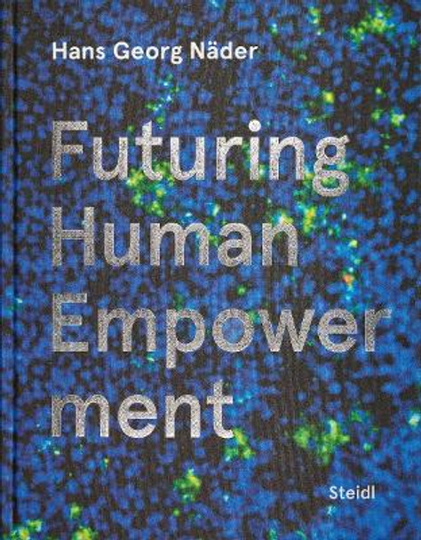 Hans Georg Nader: Futuring Human Empowerment by Thomas Huber