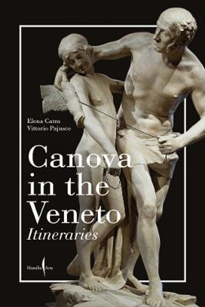 Canova in the Veneto: A Guide by Elena Catra