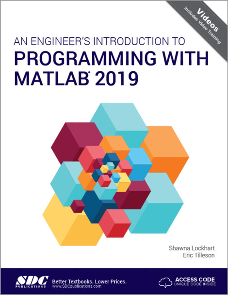 An Engineer's Introduction to Programming with MATLAB 2019 by Shawna Lockhart 9781630572921