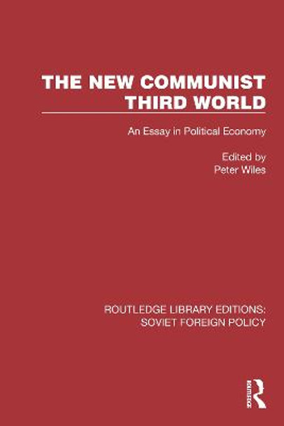 The New Communist Third World: An Essay in Political Economy by Peter Wiles