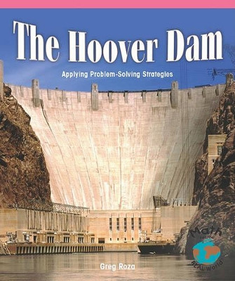 The Hoover Dam: Applying Problem-Solving Strategies by Greg Roza 9781404260658