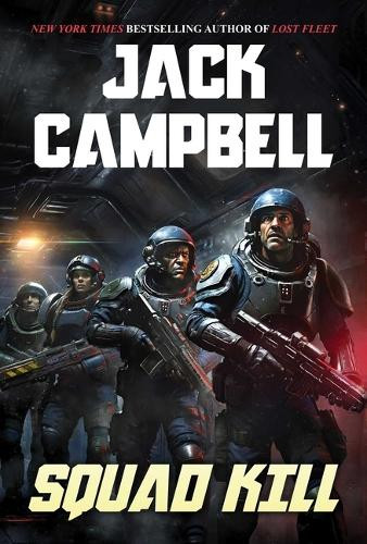 Squad Kill by Jack Campbell 9781638493488