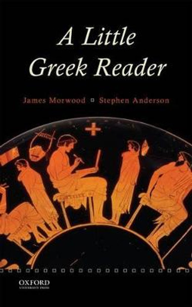 A Little Greek Reader by The late James Morwood