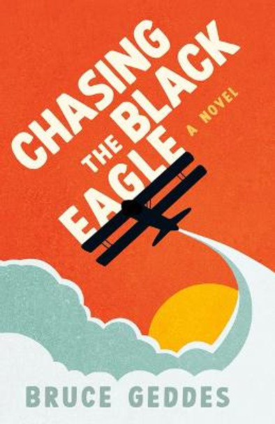 Chasing the Black Eagle by Bruce Geddes